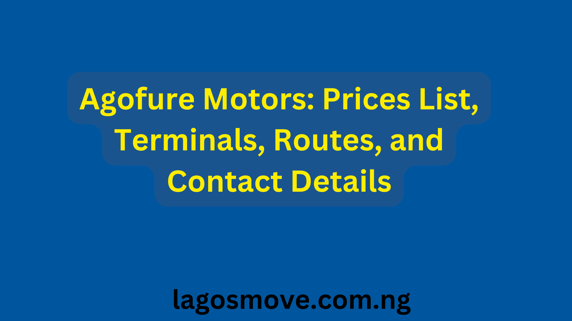 Agofure Motors Prices List, Terminals, Routes, and Contact Details