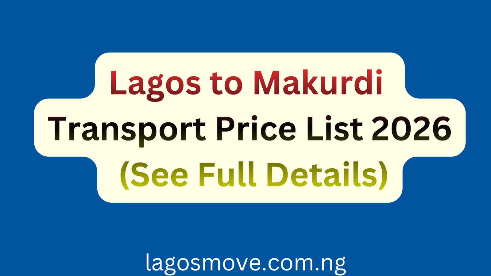 Lagos to Makurdi Transport Price List 2026