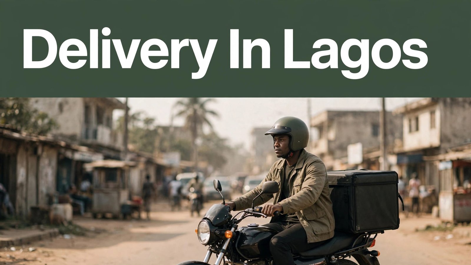 Business Delivery Services in Lagos: Costs, Options, and Booking Steps