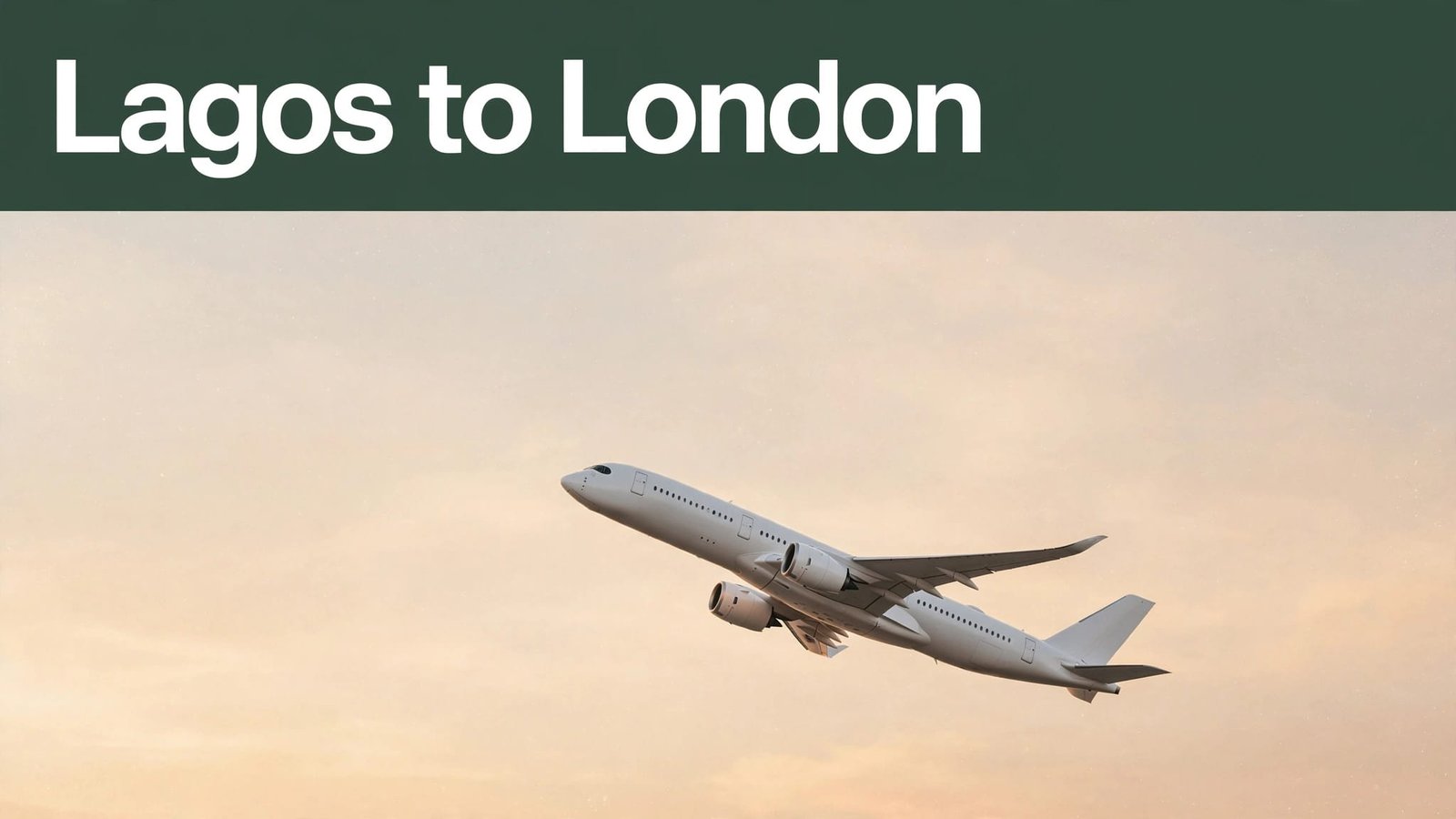 A passenger plane rises beneath a green banner reading “Lagos to London.”