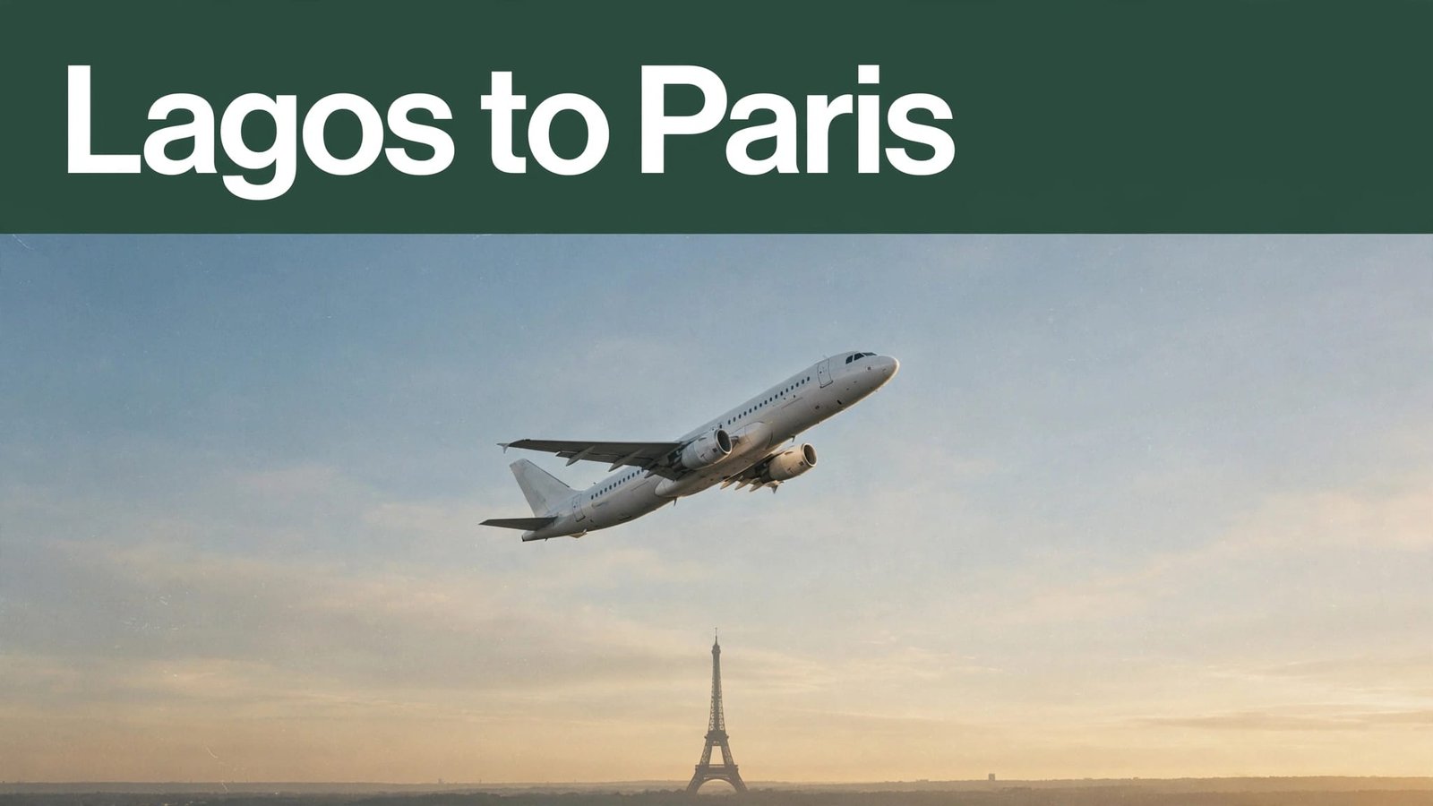 An airplane rises above an Eiffel Tower silhouette beneath the words “Lagos to Paris.”