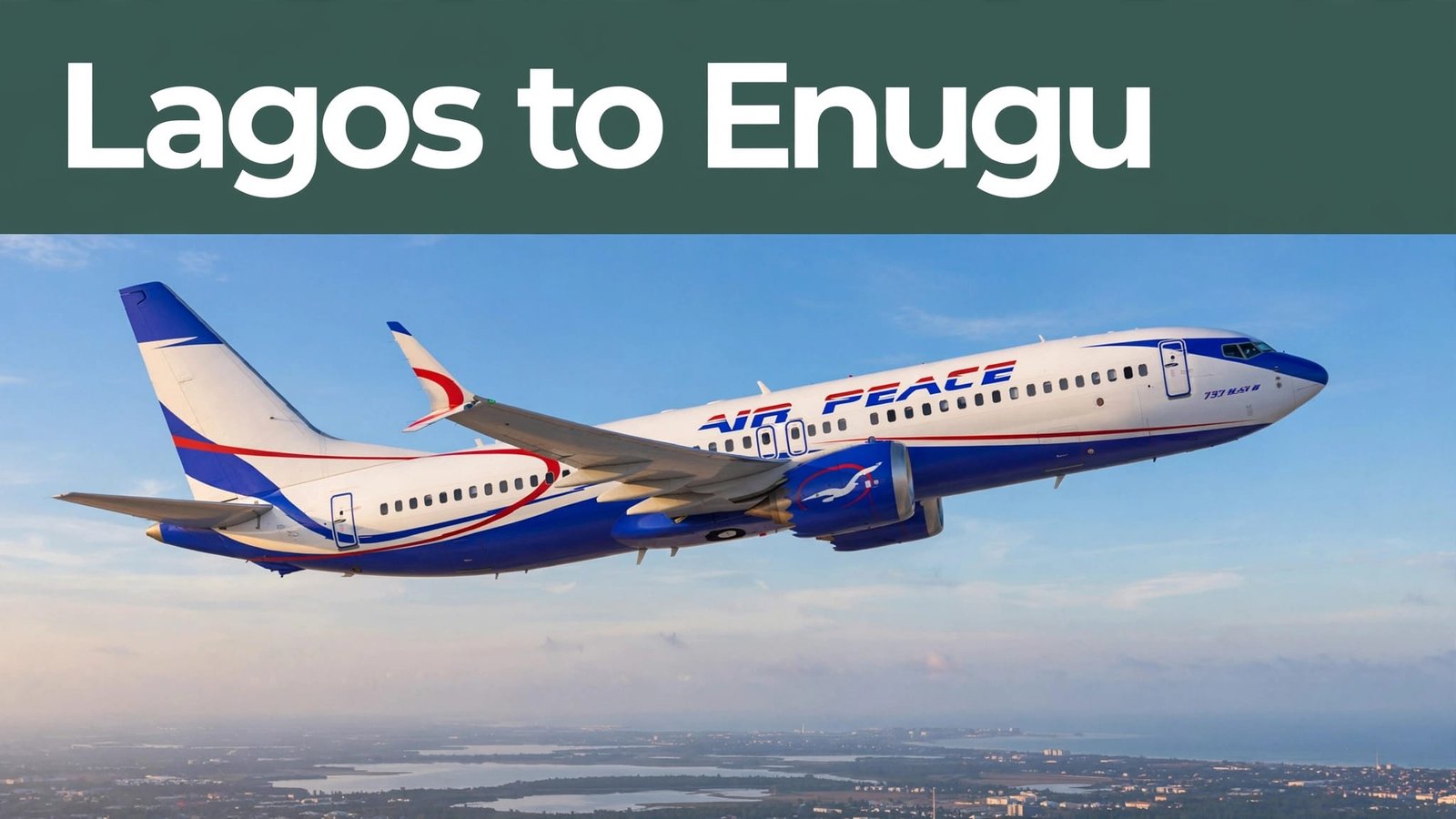 An Air Peace jet rises beneath a green “Lagos to Enugu” banner.