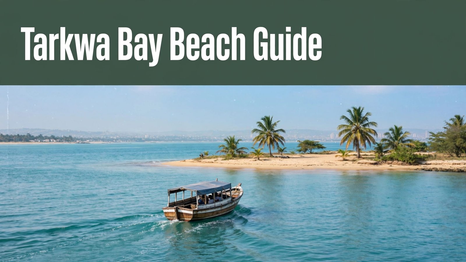 Tarkwa Bay Beach Guide